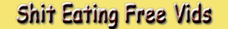 Shit Eating Free Vids