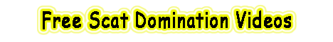 Free Scat Domination Videos
